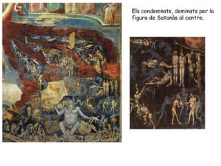 Els condemnats, dominats per la
figura de Satanàs al centre.
 