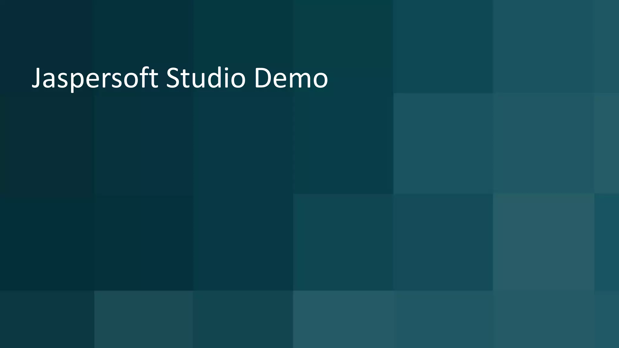 32 © 2015 CA. ALL RIGHTS RESERVED.@CAPPM #CAWORLD
Jaspersoft Studio Demo
 