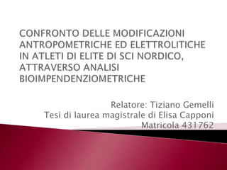 Relatore: Tiziano Gemelli
Tesi di laurea magistrale di Elisa Capponi
Matricola 431762
 