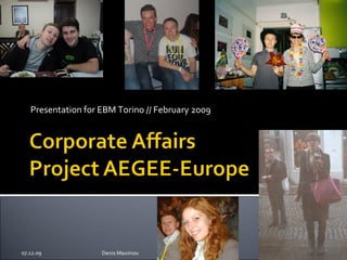 Presentation for EBM Torino // February 2009 07.06.09 Denis Maximov 