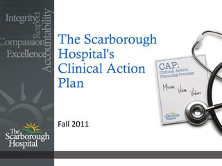 The Scarborough Hospital's Clinical Action  Plan ,[object Object]
