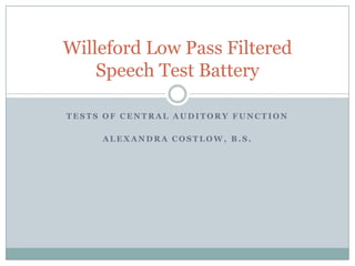 Central Auditory Function: Willeford Test Battery | PPTX