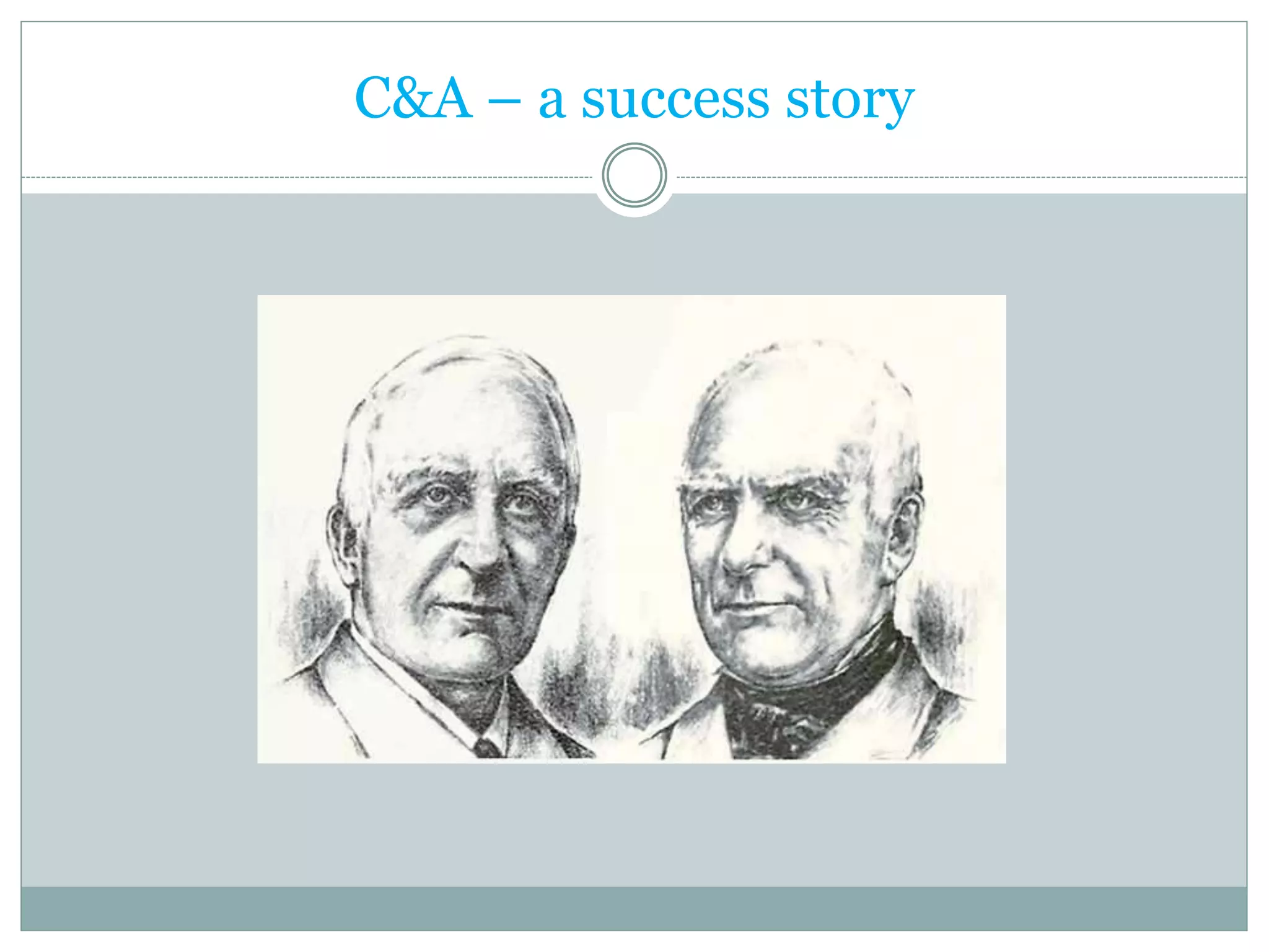 C&A – a success story 
 