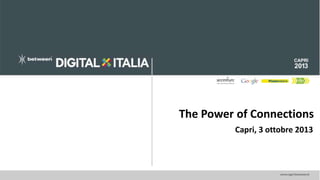 The Power of Connections
Capri, 3 ottobre 2013
 