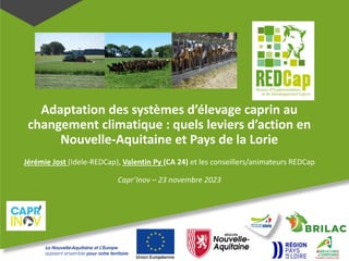 Adaptation des systèmes d’élevage caprin au
changement climatique : quels leviers d’action en
Nouvelle-Aquitaine et Pays d...