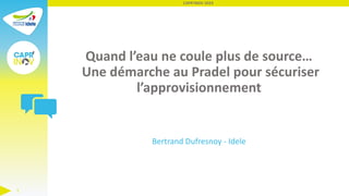 Quand l’eau ne coule plus de source…
Une démarche au Pradel pour sécuriser
l’approvisionnement
Bertrand Dufresnoy - Idele
...