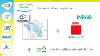 CAPR'INOV 2023
2
+ pour les petits ruminants laitiers
Le produit d’une coopération…
+
 