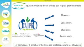 CAPR'INOV 2023
3
Qui ambitionne d’être utilisé par le plus grand nombre
OCALIPRO est un projet
qui bénéficie d’un financem...