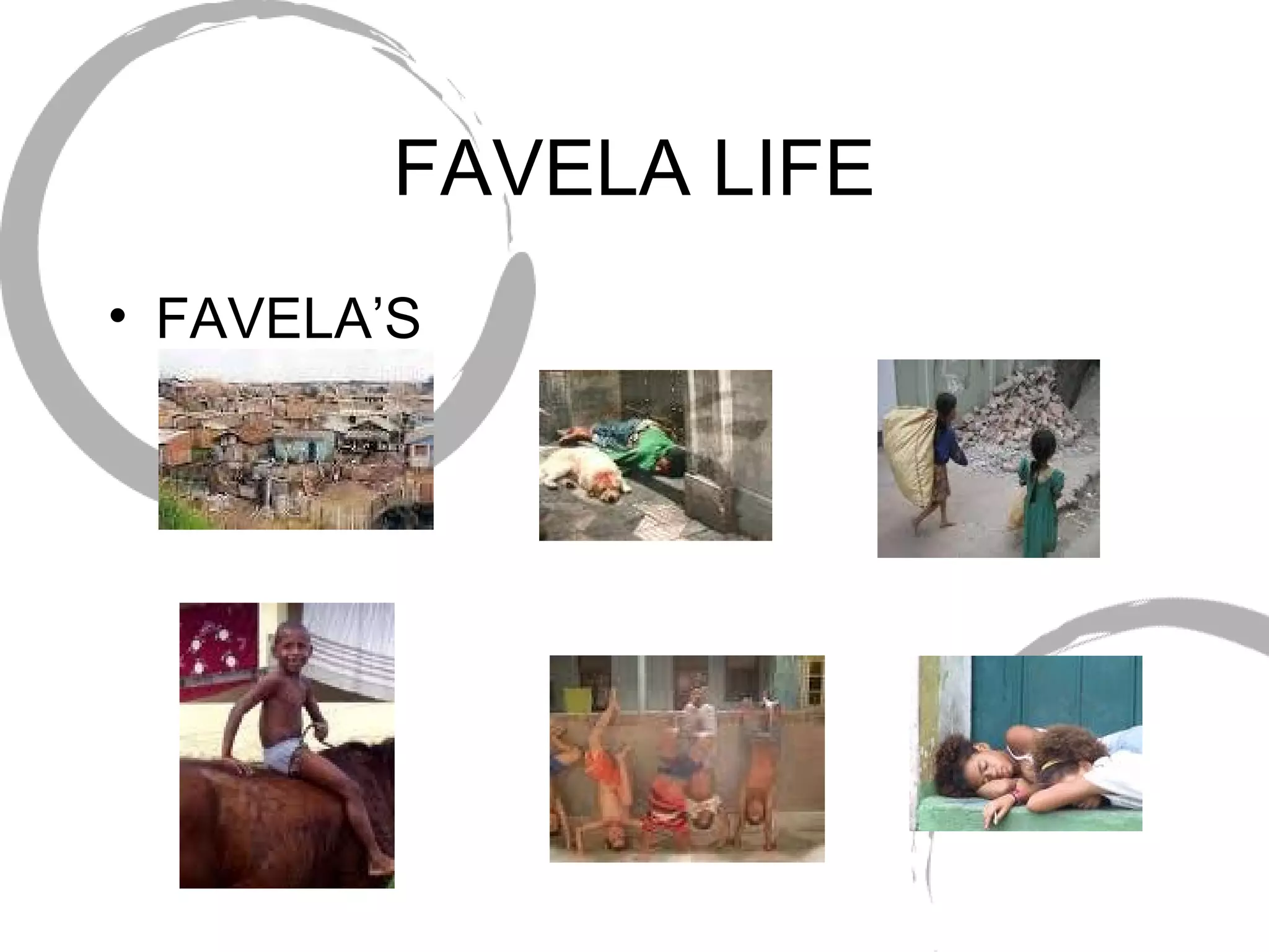 FAVELA LIFE FAVELA’S 