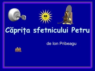 Căpriţa sfetnicului Petru
de Ion Pribeagu
 