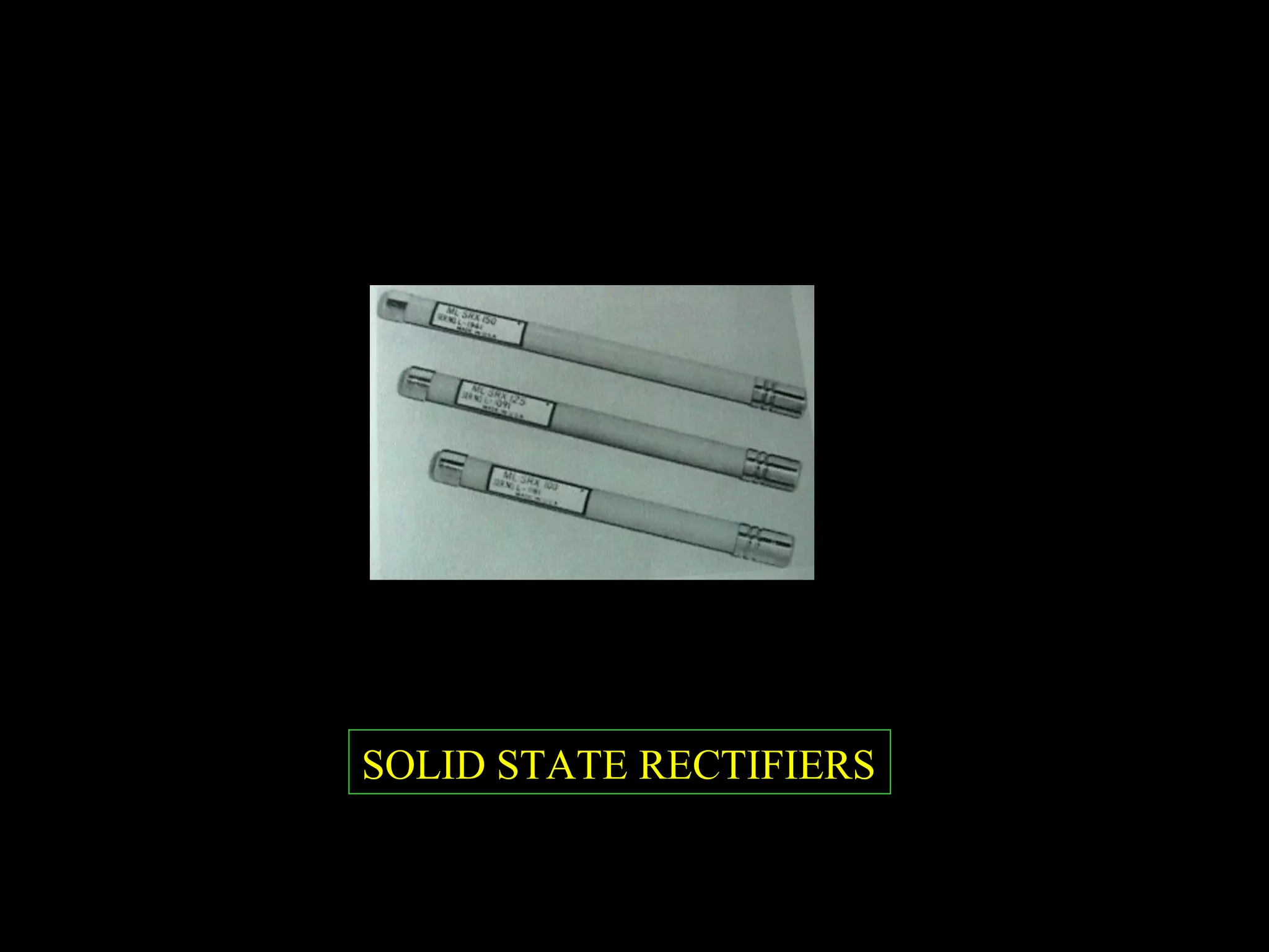 SOLID STATE RECTIFIERS 
 