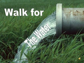 Walk for  The Water 