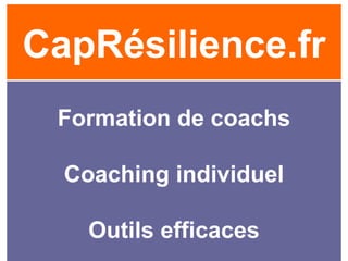CapRésilience.fr Formation de coachs Coaching individuel Outils efficaces 