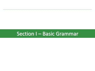 Section I – Basic Grammar
 