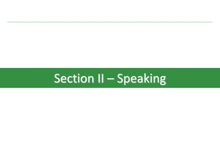 Section II – Speaking
 