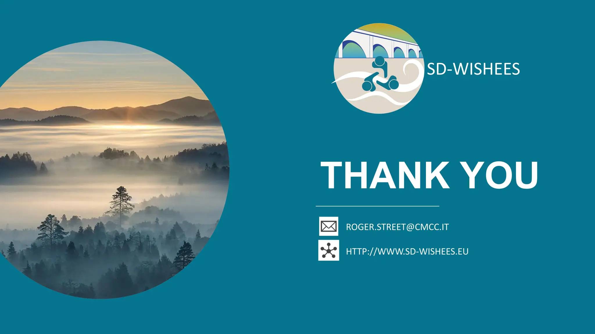 SD-WISHEES
ROGER.STREET@CMCC.IT
HTTP://WWW.SD-WISHEES.EU
THANK YOU
 