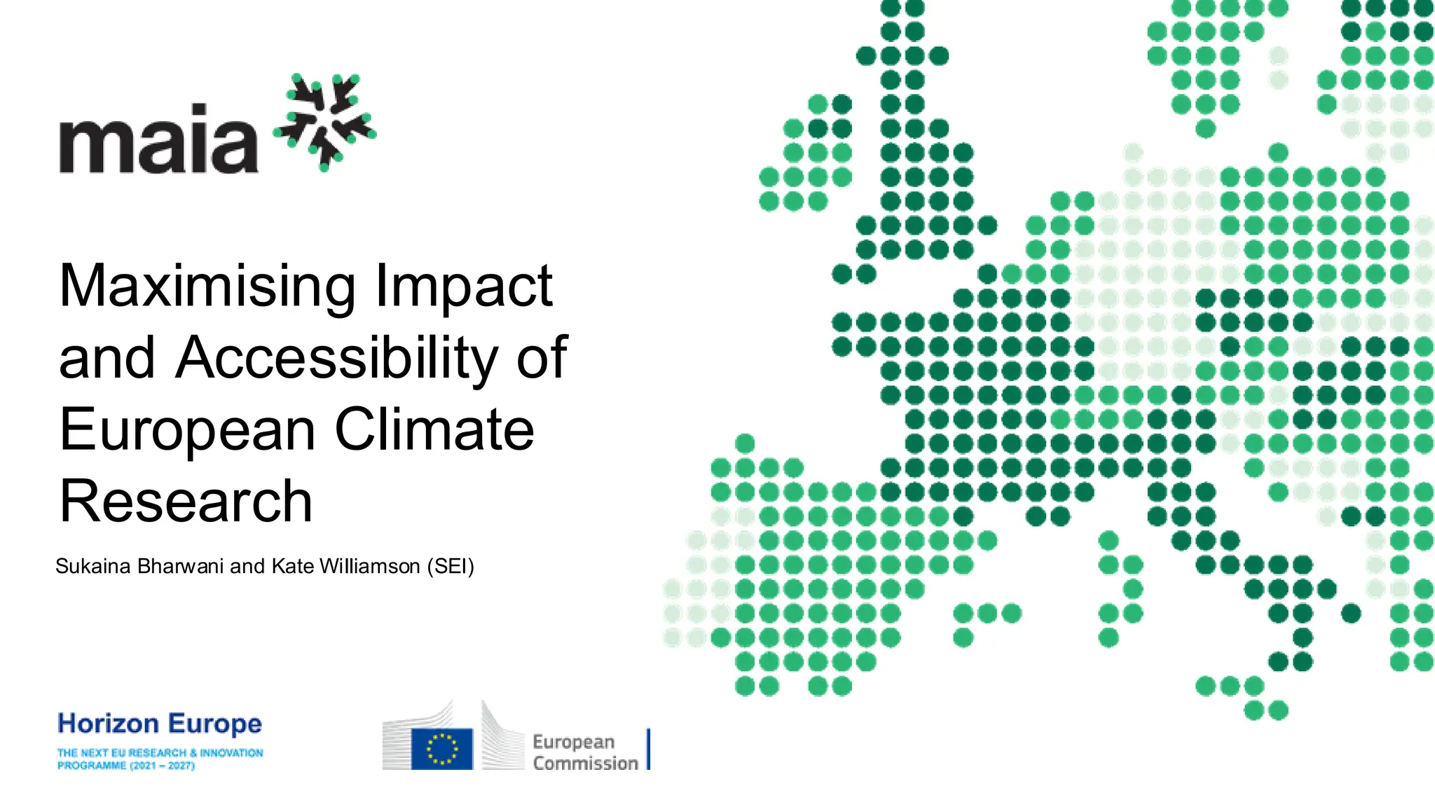 Maximising Impact
and Accessibility of
European Climate
Research
Sukaina Bharwani and Kate Williamson (SEI)
 