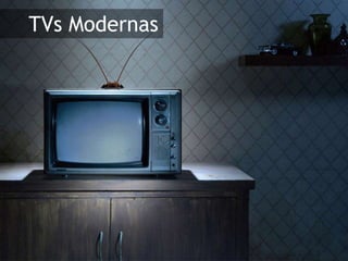 TVs Modernas
 