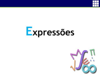 4
Expressões
 