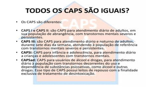Centro de Atenção Psicosocial- Caps 1 entenda | PPTX