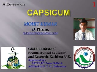 Pharm.
1
Global Institute of
Pharmaceutical Education
and Research, Kashipur U.K.
Approved by:-
AICTE,PCI New Delhi &
Affilited to U. T. U., Dehradun
A Review on
 