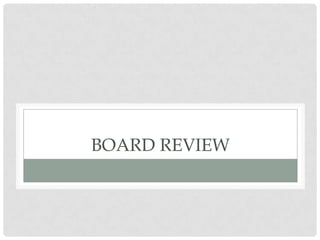 BOARD REVIEW
 
