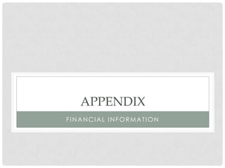 APPENDIX
FINANCIAL INFORMATION
 