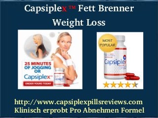 Capsiplex TM Fett Brenner 
        Weight Loss




http://www.capsiplexpillsreviews.com 
Klinisch erprobt Pro Abnehmen Formel
 