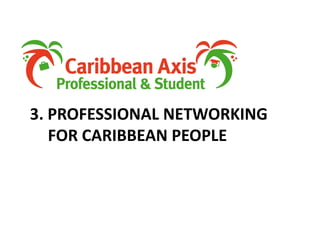 3. Professional networking for caribbean people 