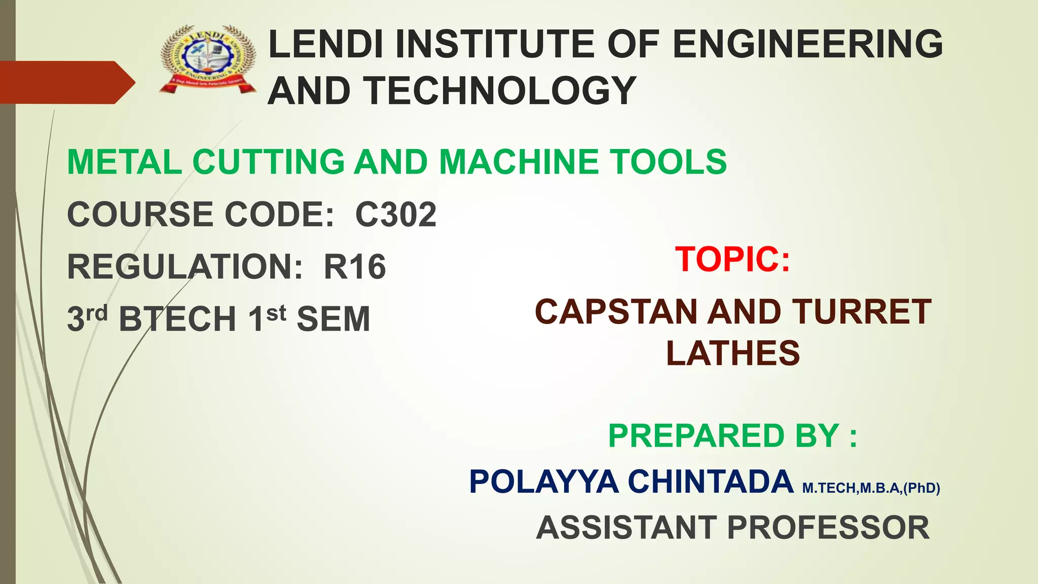 CAPSTAN AND TURRET LATHES AND DIFFERENCES BY POLAYYA CHINTADA PPT