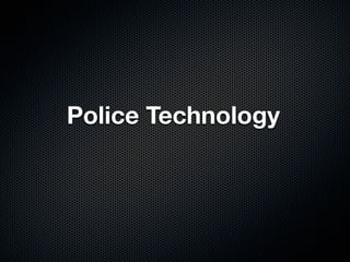 Police Technology
 