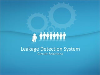 Leakage Detection System Circuit Solutions 