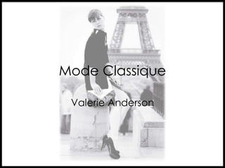 Mode Classique
Valerie Anderson
 