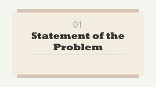 Statement of the
Problem
01
 
