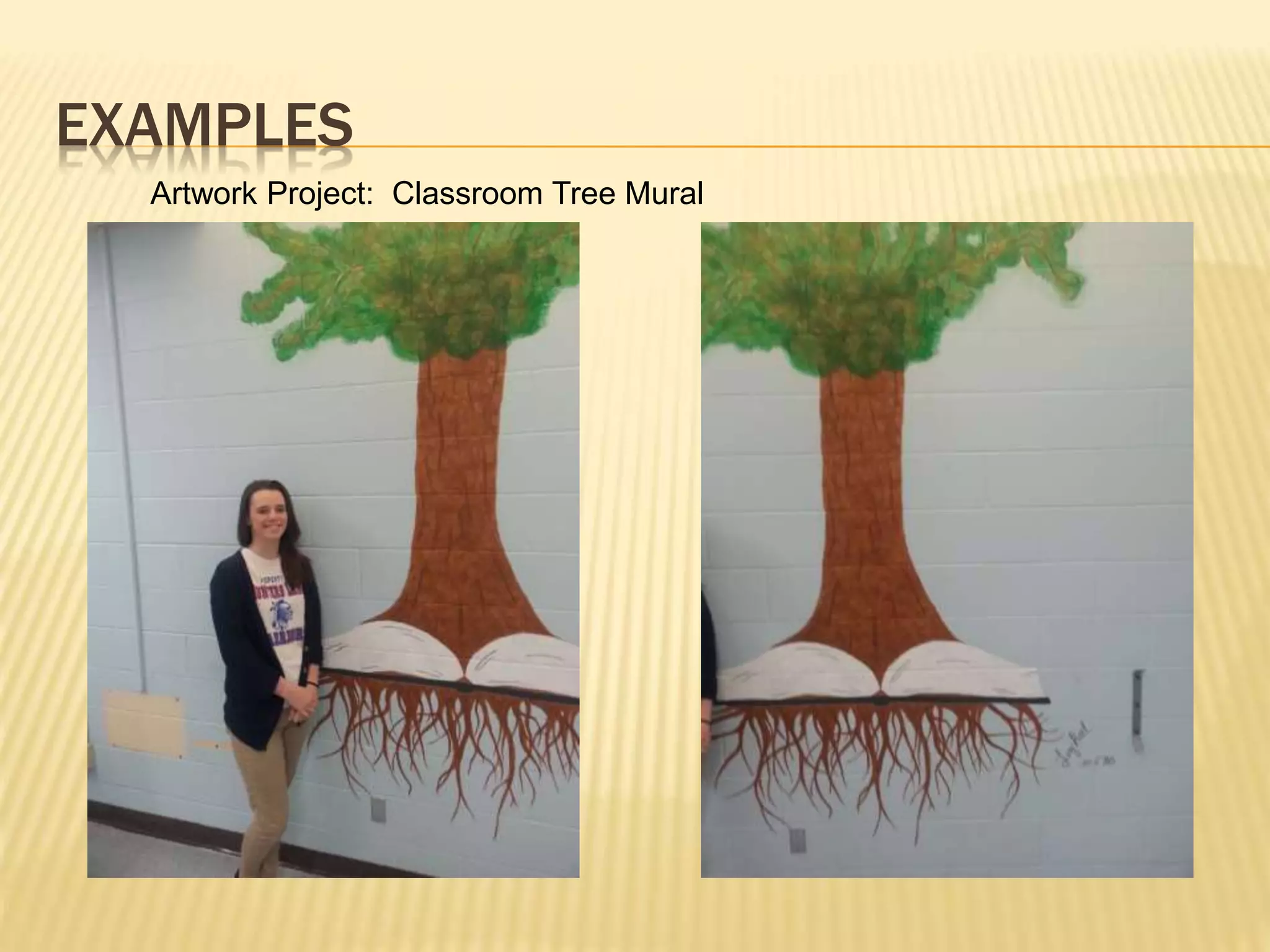 EXAMPLES
Artwork Project: Classroom Tree Mural
 