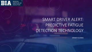 Smart Driver Alert: Revolutionizing Road Safety with Predictive Fatigue ...