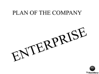 PLAN OF THE COMPANY
 