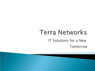 IT Solutions for a New  Tomorrow 