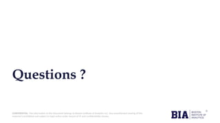 CONFIDENTIAL: The information in this document belongs to Boston Institute of Analytics LLC. Any unauthorized sharing of this
material is prohibited and subject to legal action under breach of IP and confidentiality clauses.
Questions ?
 