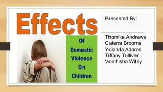 Presented By:
Thomika Andrews
Caterra Brooms
Yolanda Adams
Tiffany Tolliver
Vonthisha Wiley
 