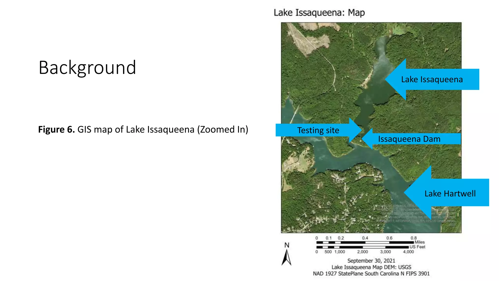 Background
Figure 6. GIS map of Lake Issaqueena (Zoomed In)
Lake Issaqueena
Lake Hartwell
Issaqueena Dam
Testing site
 