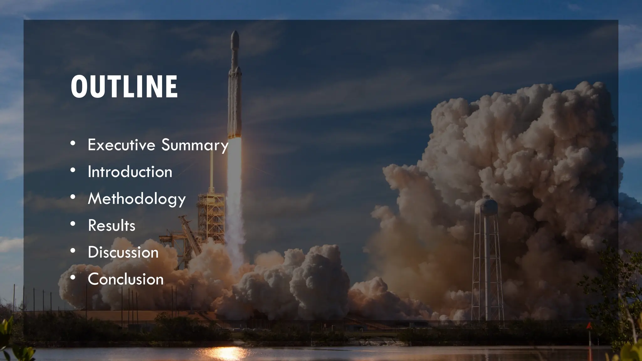 OUTLINE
• Executive Summary
• Introduction
• Methodology
• Results
• Discussion
• Conclusion
 