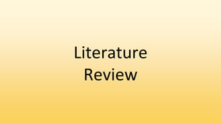 Literature
Review
 