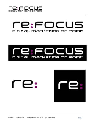 ____________________________________________________________________________________________________
___________________________________________________________________________
re:focus | 15 walcott st | new york mills, ny 13417 | (315) 404-9968 page 3
 