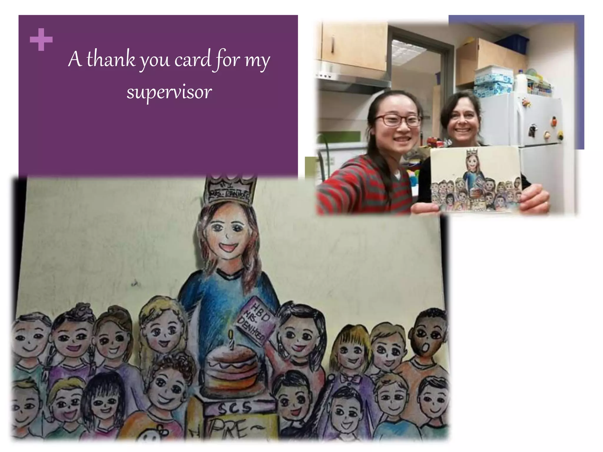 + A thank you card for my
supervisor
 