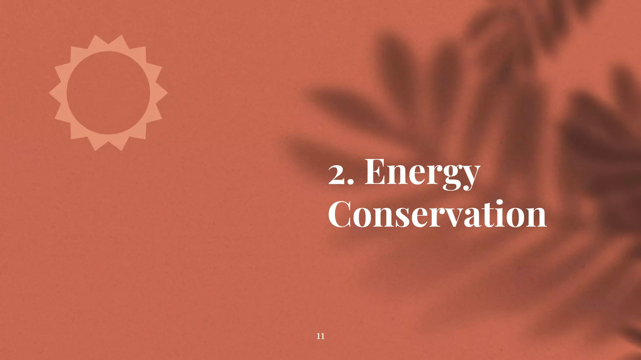 2. Energy
Conservation
11
 