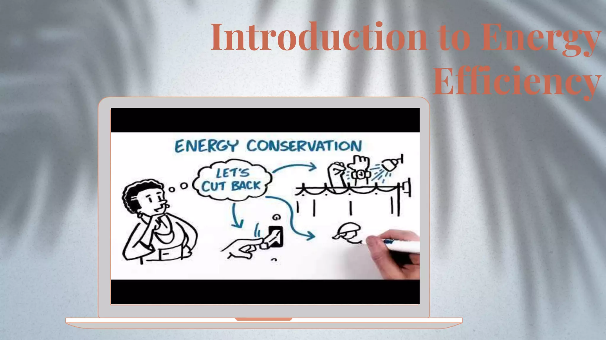 12
Introduction to Energy
Efficiency
 