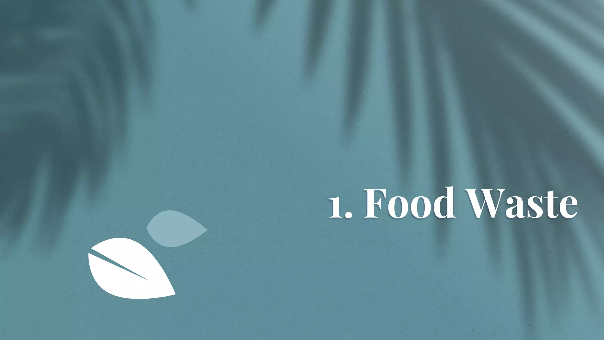 1. Food Waste
 