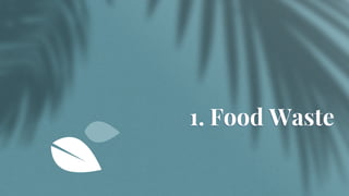 1. Food Waste
 