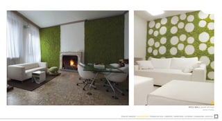 ZONA DE COMEDOR  SALA DE ESTAR  TRABAJO EN CASA  LIBRERÍAS  DORMITORIO  EXTERIOR  ILUMINACIÓN  ACÚSTICA
MOSS WALL (jardín vertical)
Verde Profilo
 